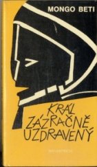 kniha Král zázračně uzdravený kronika Essazamů, Melantrich 1984