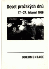 kniha Deset pražských dnů 17.-27. listopad 1989 : dokumentace, Academia 1990