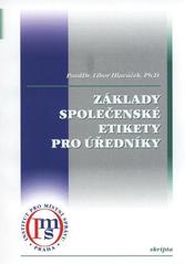 kniha Základy společenské etikety pro úředníky, Institut pro místní správu Praha 2010