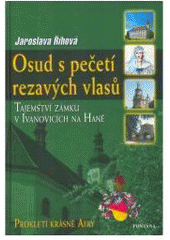 kniha Osud s pečetí rezavých vlasů prokletí krásné Afry : tajemství zámku v Ivanovicích na Hané, Fontána 2007