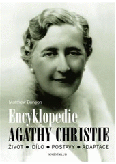 kniha Encyklopedie Agathy Christie život, dílo, postavy, adaptace, Knižní klub 2007