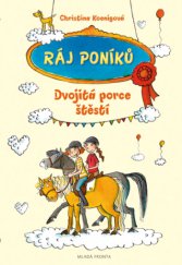 kniha Ráj poníků: Dvojitá porce štěstí, Mladá fronta 2013