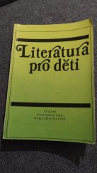 kniha Literatura pro děti s ukázkami textů učebnice pro 2. roč. stud. oboru Učitelství pro mateřské školy na stř. pedagog. školách, SPN 1989