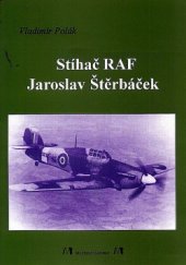 kniha Stíhač RAF Jaroslav Štěrbáček (k 90. výročí jeho narození), Muzeum Blansko 2002