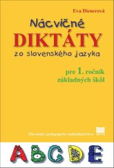 kniha Nácvičné diktáty zo slovenského jazyka pre 1. ročník základných škôl, Slovenské pedagogické nakladateľstvo 2019