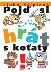 kniha Pojď si hrát s koťaty!, Albatros 2011