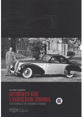 kniha Automobily Aero s karoseriemi Sodomka = Aero automobiles with bodywork by Sodomka, Regionální muzeum ve Vysokém Mýtě 2008