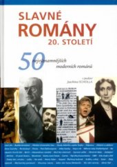 kniha Slavné romány 20. století 50 nejvýznamnějších moderních románů, Slovart 2006