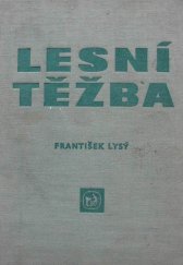 kniha Lesní těžba Učební text pro stř. les. techn. školy, SZN 1963