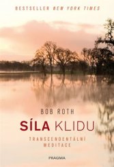 kniha Síla klidu Transcendentální meditace, Pragma 2019