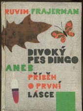 kniha Divoký pes dingo, aneb, Příběh o první lásce, SNDK 1963