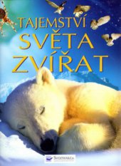 kniha Tajemství světa zvířat, Svojtka & Co. 2005