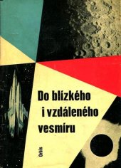 kniha Do blízkého i vzdáleného vesmíru rozhlasová universita : [sborník], Orbis 1960