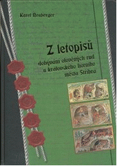 kniha Z letopisů dobývání olověných rud u královského horního města Stříbra, Hornicko-historický spolek Stříbro 2012