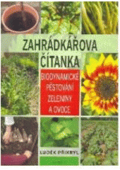 kniha Zahrádkářova čítanka biodynamické pěstování zeleniny a ovoce, Fabula 2010