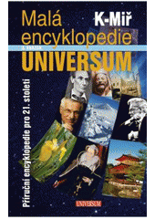 kniha Malá encyklopedie Universum 3. - K - Miř - příruční encyklopedie pro 21. století., Knižní klub 2009