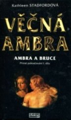 kniha Věčná Ambra Ambra a Bruce : (přímé pokračování 1. dílu) - galantní román., Dialog 1996