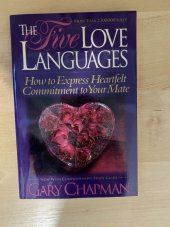 kniha The Five Love Languages How to Express Heartfelt Commitment to Your Mate, Northfield Publishing 1995