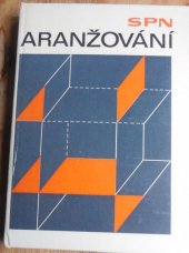 kniha Aranžování pro I.-III. ročník středních odborných učilišť, učební obor aranžér, Státní pedagogické nakladatelství 1988