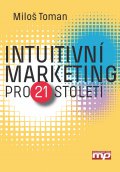 kniha Intuitivní marketing pro 21. století, Management Press 2016