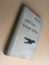 kniha Jarní let kolem světa 53000 kilometrů nad 36 zeměmi, Česká grafická Unie 1941