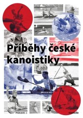 kniha Příběhy české kanoistiky, nastole 2025