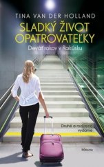 kniha Sladký život opatrovateľky Deväť rokov v Rakúsku, KORUNA 2018