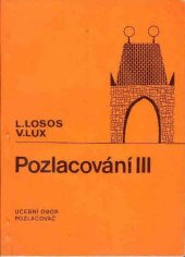 kniha Pozlacování III učební text pro 3. roč. učebního oboru pozlacovač se zaměřením pro umělecké řemeslné práce, SNTL 1988