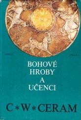 kniha Bohové, hroby a učenci román o archeologii, Orbis 1975