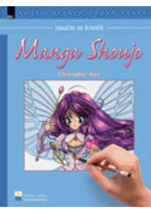 kniha Manga mania shoujo jak kreslit okouzlující a romantické postavy japonských komiksů, Zoner Press 2007