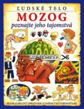 kniha Mozog poznajte jeho tajomstvá : bezskalpelový sprievodca vašimi vnútornosťami, CPress 2010