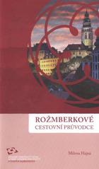 kniha Rožmberkové cestovní průvodce, Národní památkový ústav, územní odborné pracoviště v Českých Budějovicích 2010