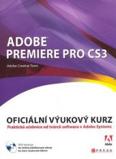kniha Adobe Premiere Pro CS3 oficiální výukový kurz, CPress 2008