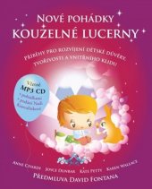 kniha Nové pohádky kouzelné lucerny Příběhy pro rozvíjení dětské důvěry, tvořivosti a vnitřního klidu, Synergie 2018