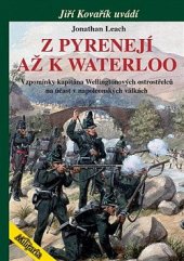 kniha Z Pyrenejí až k Waterloo Vzpomínky kapitána Wellingtonových ostrostřelců na účast v napoleonských válkách, Elka Press 2020