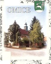 kniha Omice 1104-2004 sborník vydaný k 900. výročí první písemné zmínky o obci, Pro Obecní úřad Omice vydalo nakl. Gloria 2004