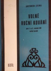 kniha Volné ruční kování Učebnice pro 1. a 2. roč. SOU - ruční kovář, SNTL 1986