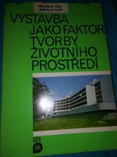 kniha Výstavba jako faktor tvorby životního prostředí vysokošk. příručka pro stavební fakulty a fak. architektury, SNTL 1986