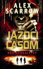 kniha Jazdci časom Kód apokalypsy, Slovart 2014