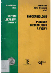 kniha Vnitřní lékařství 6. - Endokrinologie, Poruchy metabolismu a výživy, Galén 2002