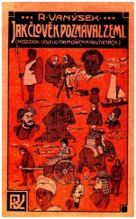 kniha Jak člověk poznával zemi (historie objevů na mořích a pevninách od dob nejstarších po dni naše), Strojil 1911