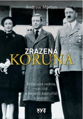 kniha Zrazená koruna královská rodina, nacisté a největší kamufláž v historii, XYZ 2021