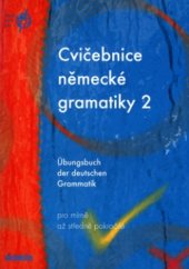 kniha Cvičebnice německé gramatiky 2 = Übungsbuch der deutschen Grammatik : pro mírně až středně pokročilé, Didaktis 2003