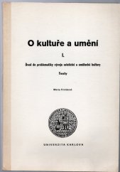 kniha O kultuře a umění [Díl] 1, - Úvod do problematiky vývoje estetické a umělecké kultury - antologie textů : skripta pro posl. fak. žurnalistiky., Univerzita Karlova 1988