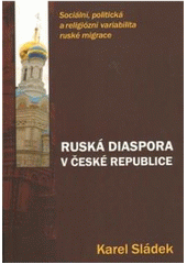kniha Ruská diaspora v České republice sociální, politická a religiózní variabilita ruských migrantů, Pavel Mervart 2010