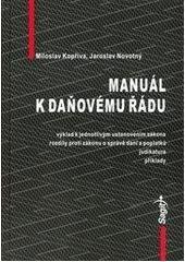 kniha Manuál k daňovému řádu [výklad k jednotlivým ustanovením zákona, rozdíly proti zákonu o správě daní a poplatků, judikatura, příklady], Sagit 2011