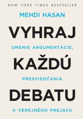kniha Vyhraj každú debatu Umenie argumentácie, presviedčania a verejného prejavu, Ultimo Press 2024