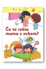 kniha Čo to robia mama s ockom?, Svojtka 2013