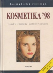 kniha Kosmetika '98 kosmetika, vizážistika, kadeřnictví, parfumerie : kosmetická ročenka : oborový katalog 4. ročník, Maxdorf 