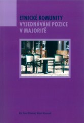 kniha Etnické komunity Vyjednávání pozice v majoritě, Univerzita Karlova, Fakulta humanitních studií 2012